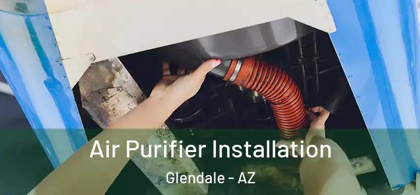 Air Purifier Installation Glendale - AZ
